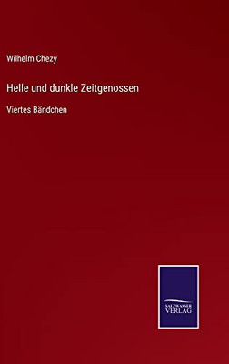 Helle Und Dunkle Zeitgenossen: Viertes Bändchen (German Edition)