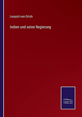 Indien Und Seine Regierung (German Edition)