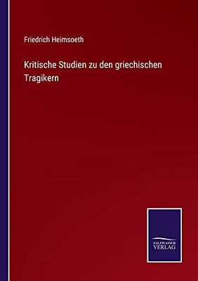 Kritische Studien Zu Den Griechischen Tragikern (German Edition)