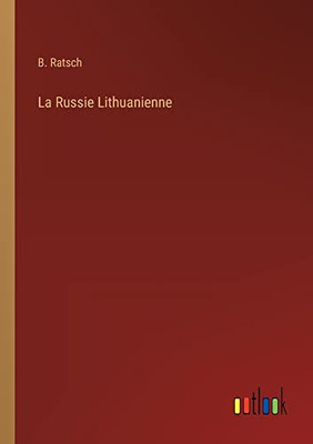 La Russie Lithuanienne (French Edition)