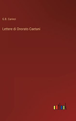 Lettere Di Onorato Caetani (Italian Edition)