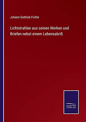 Lichtstrahlen Aus Seinen Werken Und Briefen Nebst Einem Lebensabriß (German Edition)