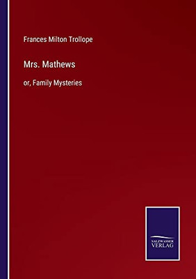 Mrs. Mathews: Or, Family Mysteries