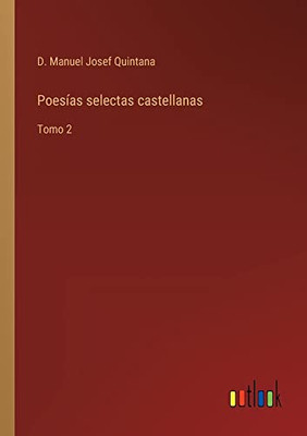 Poesías Selectas Castellanas: Tomo 2 (Spanish Edition)