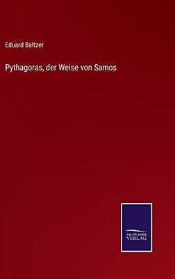 Pythagoras, Der Weise Von Samos (German Edition)