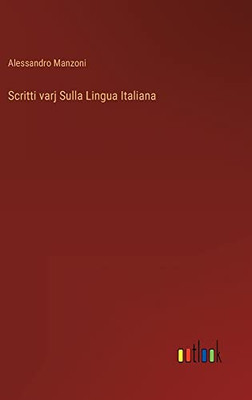 Scritti Varj Sulla Lingua Italiana (Italian Edition)