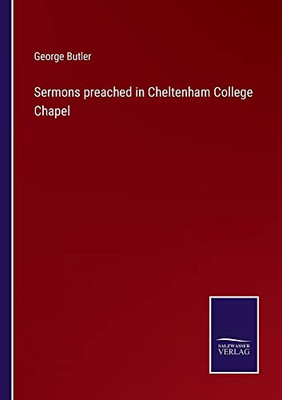Sermons Preached In Cheltenham College Chapel