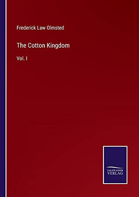 The Cotton Kingdom: Vol. I