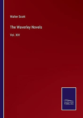 The Waverley Novels: Vol. Xiv
