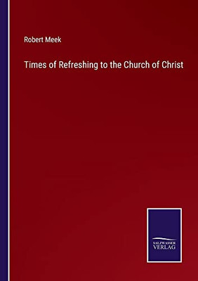 Times Of Refreshing To The Church Of Christ