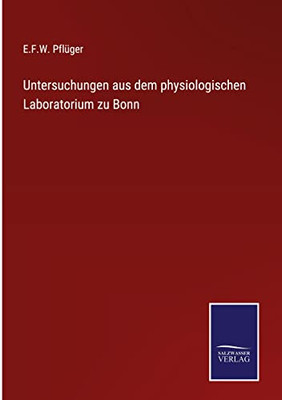 Untersuchungen Aus Dem Physiologischen Laboratorium Zu Bonn (German Edition)