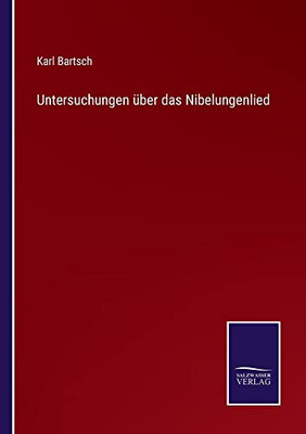 Untersuchungen Über Das Nibelungenlied (German Edition)