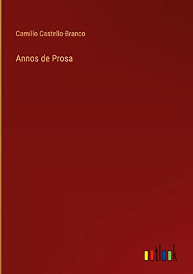 Annos De Prosa (Portuguese Edition)