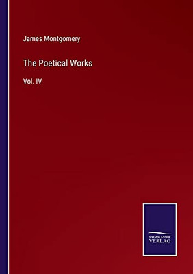 The Poetical Works: Vol. Iv