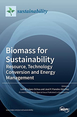 Biomass For Sustainability: Resource, Technology Conversion And Energy Management