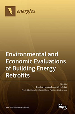 Environmental And Economic Evaluations Of Building Energy Retrofits
