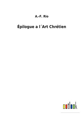 Épilogue A L´Art Chrétien (French Edition)