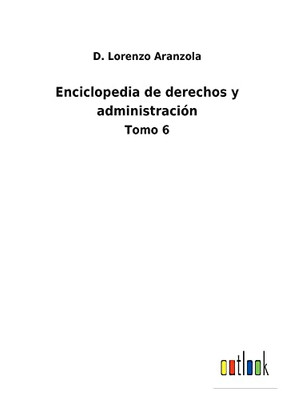 Enciclopedia De Derechos Y Administración: Tomo 6 (Spanish Edition)