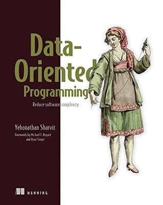 Data-Oriented Programming: Reduce Software Complexity