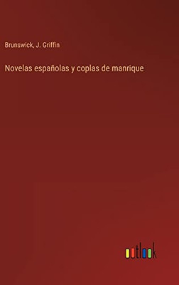 Novelas Españolas Y Coplas De Manrique (Spanish Edition)