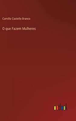 O Que Fazem Mulheres (Portuguese Edition)