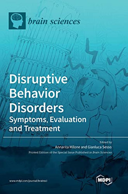 Disruptive Behavior Disorders: Symptoms, Evaluation And Treatment