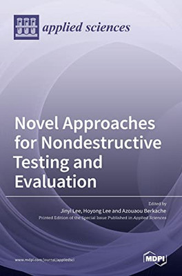 Novel Approaches For Nondestructive Testing And Evaluation