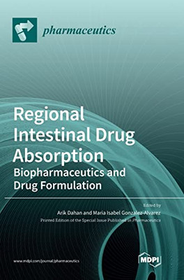 Regional Intestinal Drug Absorption: Biopharmaceutics And Drug Formulation