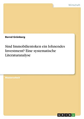 Sind Immobilientoken Ein Lohnendes Investment? Eine Systematische Literaturanalyse (German Edition)