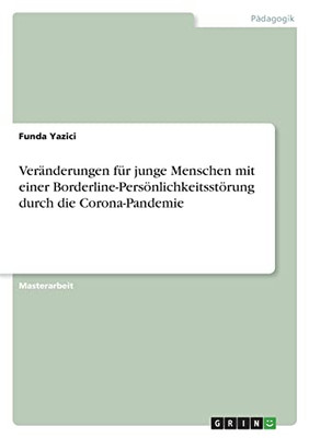 Veränderungen Für Junge Menschen Mit Einer Borderline-Persönlichkeitsstörung Durch Die Corona-Pandemie (German Edition)