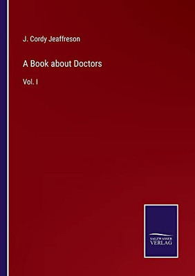 A Book About Doctors: Vol. I