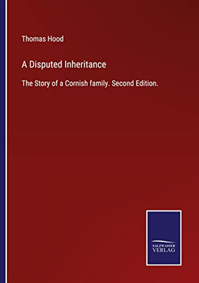 A Disputed Inheritance: The Story Of A Cornish Family. Second Edition.