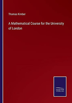 A Mathematical Course For The University Of London