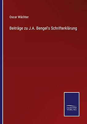 Beiträge Zu J.A. Bengel's Schrifterklärung (German Edition)