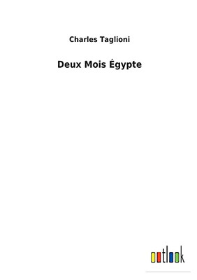 Deux Mois Égypte (French Edition)