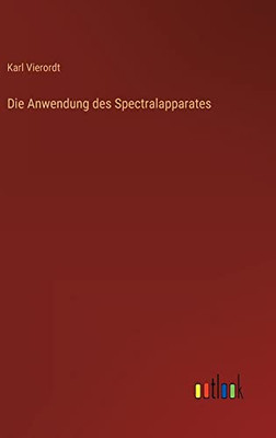 Die Anwendung Des Spectralapparates (German Edition)