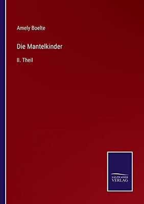 Die Mantelkinder: Ii. Theil (German Edition)