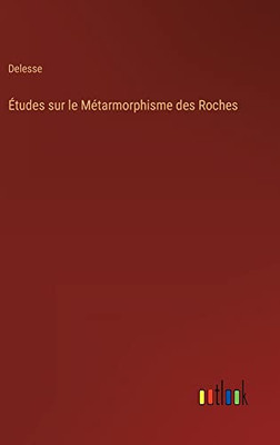 Études Sur Le Métarmorphisme Des Roches (French Edition)