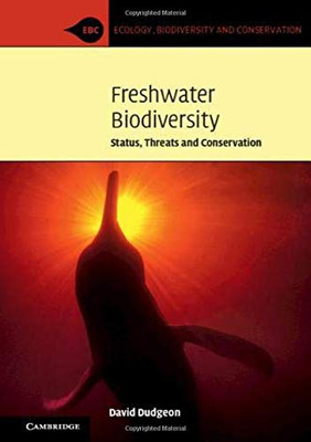 Freshwater Biodiversity: Status, Threats and Conservation (Ecology, Biodiversity and Conservation) - 9780521768030
