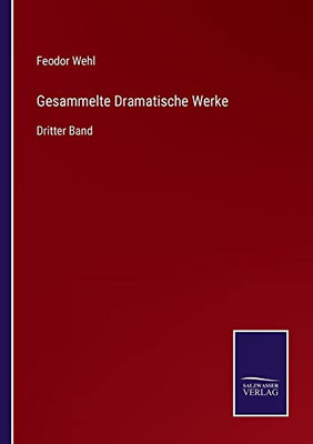 Gesammelte Dramatische Werke: Dritter Band (German Edition)