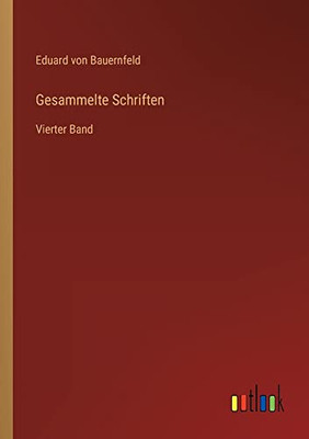 Gesammelte Schriften: Vierter Band (German Edition)