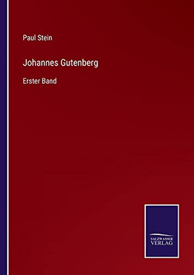 Johannes Gutenberg: Erster Band (German Edition)