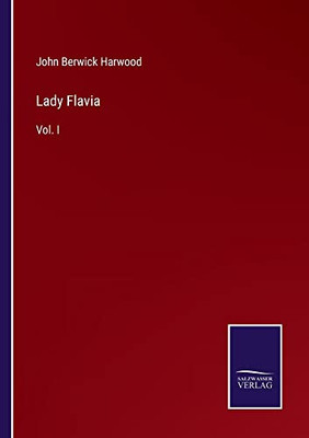 Lady Flavia: Vol. I