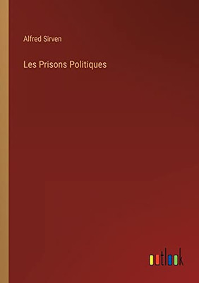 Les Prisons Politiques (French Edition)