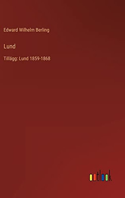 Lund: Tillägg: Lund 1859-1868 (Swedish Edition)