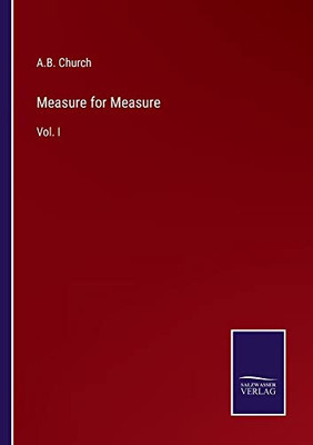Measure For Measure: Vol. I
