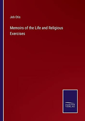 Memoirs Of The Life And Religious Exercises