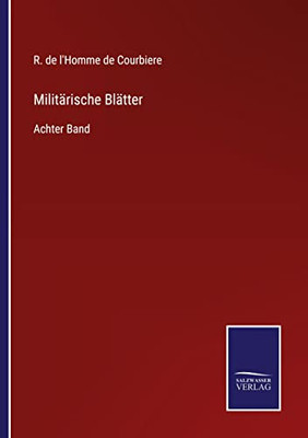 Militärische Blätter: Achter Band (German Edition)