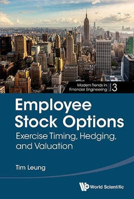 Employee Stock Options: Exercise Timing, Hedging, and Valuation (Modern Trends in Financial Engineering)