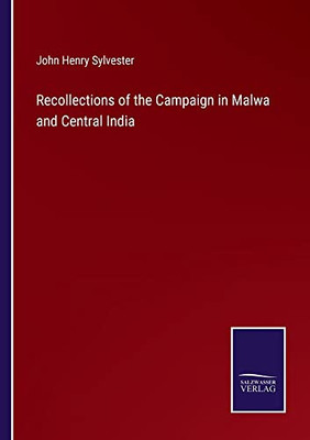 Recollections Of The Campaign In Malwa And Central India